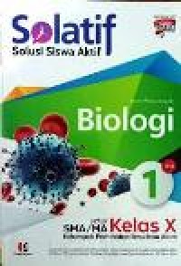 Image of Solutif, Solusi Siswa Aktif Biologi untuk SMA/MA kelas X kelompok peminatan ilmu ilmu Alam kurikulum 2013 edisi revisi