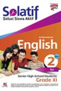 Image of Solatif, solusi siswa aktif English Volume 2 for senior High School Student Grade XI kurikulum 2013 edisi revisi 2017