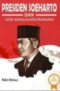 Image of Presiden Soeharto dan Visi Kenusantaraan