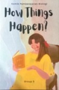 How Things Happen?-kelompok 5_XI IPS.3-komik pembelajaran biologi