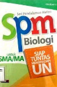 Image of Seri Pendalaman Materi SPM Biologi untuk SMA/MA Siap Tuntas menghadapi UN
