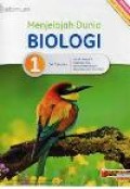 Menjelajah Dunia Biologi 1 untuk kelas X SMA dan MA kelompok peminatan Matematika dan ilmu Alam kurikulum 2013 Edisi revisi 2016