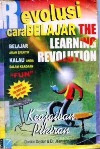 Image of Revolusi cara Belajar The Learning Revolution, Keajaiban pikiran, belajar akan efektif kalau anda dalam Keadaan 