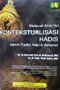 Image of Melacak Akar Isu Kontekstualisasi Hadis dalam Tradisi Nabi dan Sahabat