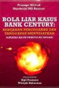 Bola Liar Kasus Bank Century: kebijakan pencegahan dan tanggapan menyesatkan
