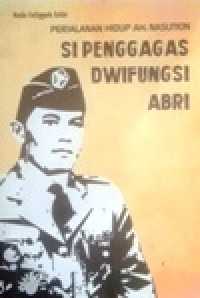 Image of Perjalanan Hidup AH. Nasution, si penggagas DWIFUNGSI ABRI