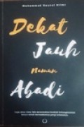 Dekat Jauh namun Abadi