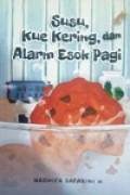 Susu, kue kering, dan Alarm Esok Pagi