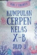 Kumpulan CerPen kelas X-B Jilid.3