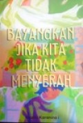 Bayangkan Jika Kita Tidak Menyerah