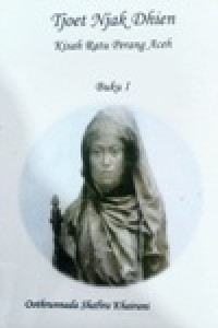 Image of Tjoet Nyjak Dhien, Kisah Ratu perang Aceh [buku.1]