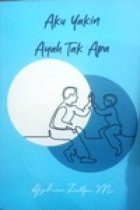 Image of Aku Yakin Ayah Tak Apa