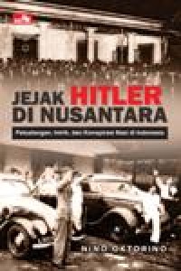 Image of Jejak HITLER di Nusantara, petualangan, intrik, dan konspirasi NAZI di Indonesia
