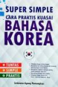 Super simple cara praktis Kuasai Bahasa Korea