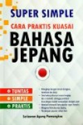 Super Simple cara praktis kuasai Bahasa Jepang