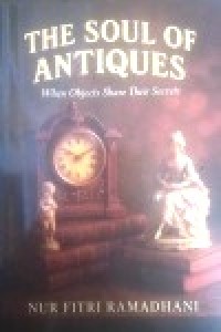 Image of The Soul of Antiques, when objects Share their secrets