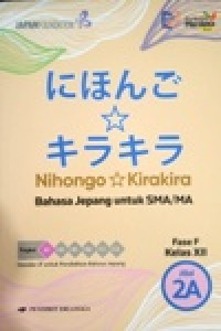 Image of Nihongo*Kirakira Bahasa Jepang untuk SMA/MA fase F Kelas XII jilid 2A Kurikulum Merdeka revisi
