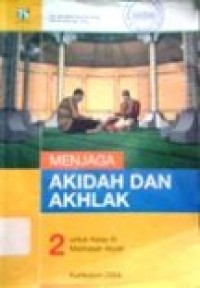 Image of Menjaga Akidah dan Akhlak 2 untuk kelas XI MA kurikulum 2004