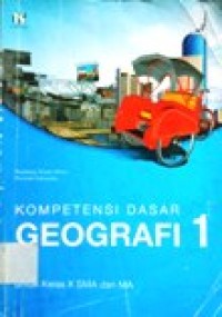 Image of Kompetensi Dasar Geografi 1 untuk kelas X SMA dan MA
