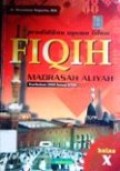 Pendidikan Agama Islam FIQIH Madrasah Aliyah Kelas X Kurikulum 2006 sesuai KTSP