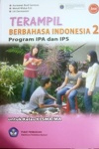 Image of Terampil Berbahasa Indonesia 2 Program IPA dan IPS untuk kelas XI SMA/MA - BSE