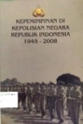 Kepemimpinan di Kepolisian Negara Republik Indonesia 1945-2008