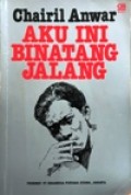 Aku Ini Binatang Jalang