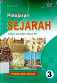 Image of Pelajaran Sejarah 3 untuk SMA/MA kelas XII program studi bahasa