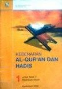 Image of Kebenaran Al-Qur'an dan Hadis 1 untuk Madrasah aliyah kelas X Kurikukum 2004