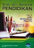 Ilmu dan Aplikasi Pendidikan, Bagian. II : Ilmu Pendidikan Praktis