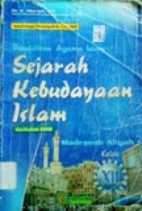 Image of Pendidikan Agama Islam Sejarah Kebudayaan Islam Kur.2008 MA kelas XII