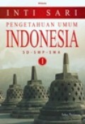 Inti Sari Pengetahuan Umum Indonesia [1] SD-SMP-SMA