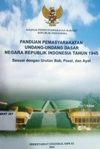 Image of Panduan Pemasyarakatan UUD Dasar Negara RI Tahun 1945 Sesuai Dengan Urutan Bab, Pasal, dan Ayat