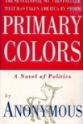Primary Colors, a novel of politics