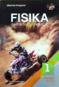Fisika 1 untuk SMA/MA kelas X kelompok peminatan MTK dsn ilmu-ilmu Alam Kurikulum 2013 Revisi