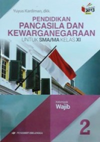 Image of Pendidikan Pancasila dan Kewarganegaraan 2 untuk SMA/MA kelas XI kelompok Wajib Kurikulum 2013 revisi