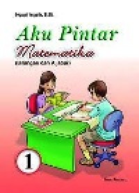 Image of Aku Pintar Matematika 1, Bilangan dan Aljabar
