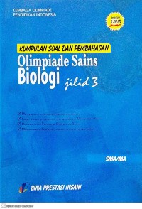 Image of Kumpulan Soal dan Pembahasan Olimpiade Sains: Biologi Jilid 3 SMA/MA