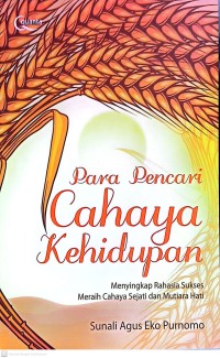 Image of Para Pencari Cahaya Kehidupan (Menyingkap Rahasia Sukses Meraih Cahaya Sejati dan Mutiara Hati)