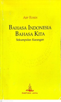 Image of Bahasa Indonesia Bahasa Kita [ Sekumpulan Karangan ]