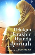 Pelukan Terakhir Ibunda Aminah