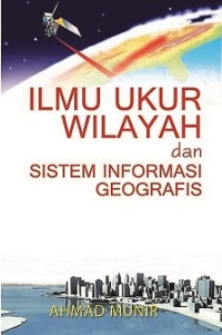 Image of Ilmu Ukur Wilayah dan Sistem Informasi Geografis